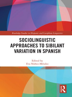 cover image of Sociolinguistic Approaches to Sibilant Variation in Spanish